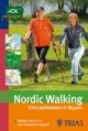 Nordic Walking: 100 Laufstrecken in Bayern: Bleiben Sie fit mit dem Gesundheitssport