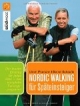 Nordic Walking für Späteinsteiger: Praktische Übungen für einen leichten Einstieg in jedem Alter