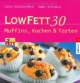 LOW FETT 30. Muffins, Kuchen & Torten