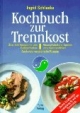 Kochbuch zur Trennkost. Absolut köstliche Speisen ohne Kalorienzählen