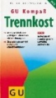 Trennkost. Zu Hause und im Restaurant
