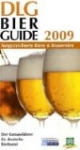 DLG Bier Guide 2009: Ausgezeichnete Biere und Brauereien. Der Genussführer für deutsche Bierkunst