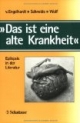 Das ist eine alte Krankheit