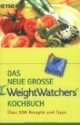 Das neue grosse Weight Watchers Kochbuch. Über 200 Rezepte und Tipps