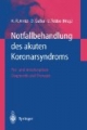 Notfallbehandlung des akuten Koronarsyndroms. Prä- und intrahospitale Diagnostik und Therapie