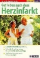 Gut leben nach dem Herzinfarkt