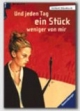 Und jeden Tag ein Stück weniger von mir