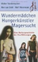 Wundermädchen, Hungerkünstler, Magersucht