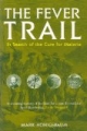 The Fever Trail: Malaria, the Mosquito and the Quest for Quinine