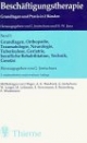 Beschäftigungstherapie, Bd.1, Grundlagen, Orthopädie, Traumatologie, Neurologie, Tuberkulose, Geriatrie, berufliche Rehabilitation, Technik, Gesetze