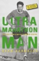 Ultramarathon Man. Aus dem Leben eines 24h Läufers