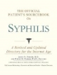 The Official Patient's Sourcebook on Syphilis: A Revised and Updated Directory for the Internet Age