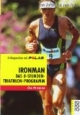 Ironman: Das 8-Stunden Triathlon-Programm. Vom Anfang bis zum Finish
