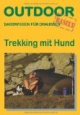 Trekking mit Hund: Basiswissen für draußen: Basiswissen für draußen