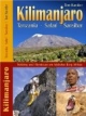 Kilimanjaro - Tanzania - Safari - Sansibar. Trekking & Abenteuer am höchsten Berg Afrikas: Trekking und Abenteuer am höchsten Berg Afrikas