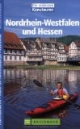 Nordrhein-Westfalen und Hessen. Kanutouren: Flussverlaufsskizzen. Einkehr- und Übernachtungstipps. Kanuverleihe