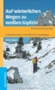 Auf winterlichen Wegen zu weißen Gipfeln: 18 Wandertouren in den Münchner Hausbergen