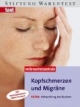 Kopfschmerzen und Migräne. Extra: Behandlung bei Kindern. Mit Medikamentenbewertungen