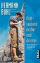 Achttausend drüber und drunter: Mit den Tagbüchern von Nanga Parbat, Broad Peak und Chogolisa
