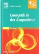 Energetik in der Akupunktur: mit Zugang zum Elsevier-Portal