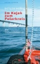 Im Kajak zum Polarkreis: Ein Ostseeabenteuer