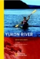 Yukon River: Im Kajak allein zum Beringmeer