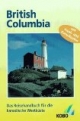 British Columbia: Das Reisehandbuch für die kanadische Westküste. Mit Kajak- und Kanu-Routen