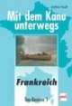Frankreich. Mit dem Kanu unterwegs