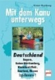 Mit dem Kanu unterwegs. Deutschland. Bayern, Baden-Württemberg, Rheinland-Pfalz, Saarland, Hessen