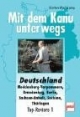 Mit dem Kanu unterwegs. Deutschland. Mecklenburg-Vorpommern, Berlin, Brandenburg, Sachsen-Anhalt, Sachsen, Thüringen. Top-Reviere