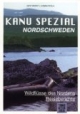 Kanu Spezial Nordschweden: Wildflüsse des Nordens. Reiseberichte