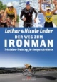 Der Weg zum Ironman. Triathlon-Training für Fortgeschrittene