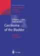 Carcinoma of the Bladder. Innovations in Management. With contributions by numerous experts. (Medical Radiology)
