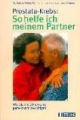 Prostata-Krebs, So helfe ich meinem Partner