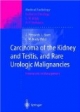 Carcinoma of the Kidney and Testis, and Rare Urologic Malignancies. Innovations in Management. With contributions by numerous experts (Medical Radiology)