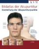 Bildatlas der Akupunktur. Buch und CD-ROM: Darstellung der Akupunkturpunkte