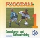 Fußball von morgen, Bd.1, Grundlagen- und Aufbautraining