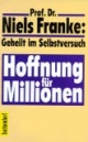 Geheilt im Selbstversuch, Hoffnung für Millionen