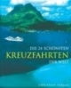 Die 24 schönsten Kreuzfahrten der Welt