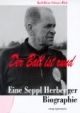 Der Ball ist rund, Eine Seppl Herberger-Biographie