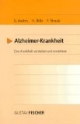 Alzheimer Krankheit. Eine Krankheit verstehen und annehmen.