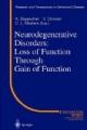 Neurodegenerative Disorders: Loss of Function Through Gain of Function (Research and Perspectives in Alzheimer's Disease)