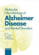 Molecular Neurobiology of Alzheimer Disease and Related Disorders