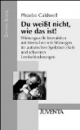 Du weißt nicht, wie das ist!
