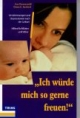 Ich würde mich so gerne freuen!