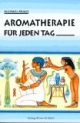 Aromatherapie für jeden Tag