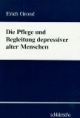 Die Pflege und Begleitung depressiver alter Menschen