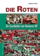 Die Roten. Die Geschichte von Hannover 96