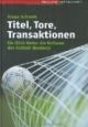 Titel, Tore, Transaktionen. Ein Blick hinter die Kulissen des Fußball-Business