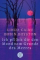 Ich pflück dir den Mond vom Grunde des Meeres